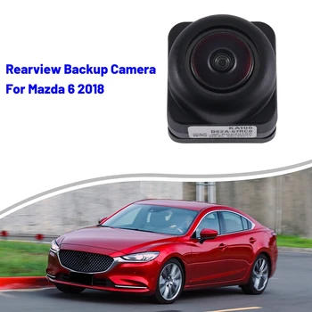 B62A-67-RC0 Автомобильная камера заднего вида заднего вида для Mazda 6 2018 B62A67RC0 Парковочная камера